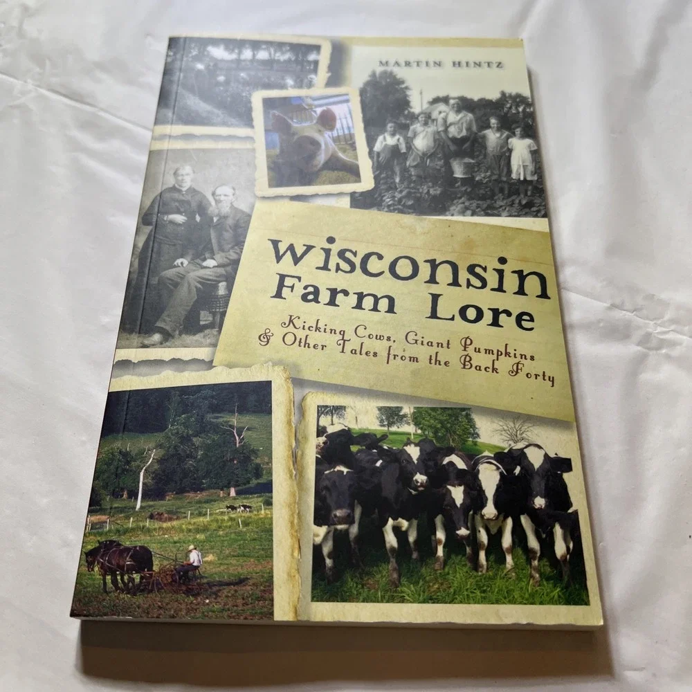 Wisconsin Farm Lore : Kicking Cows, Giant Pumpkins and Other Tale